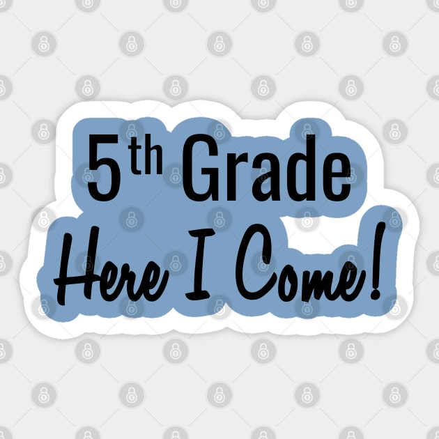 5th Grade. Here I Come! Sticker by PeppermintClover